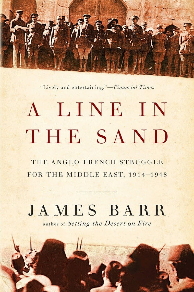 A Line in the Sand: The Anglo-French Struggle for the Middle