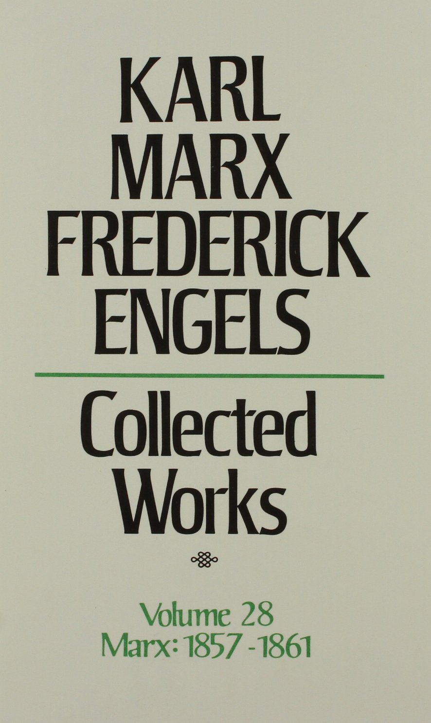 Karl Marx Frederick Engels: Collected Works 1857-61: 28