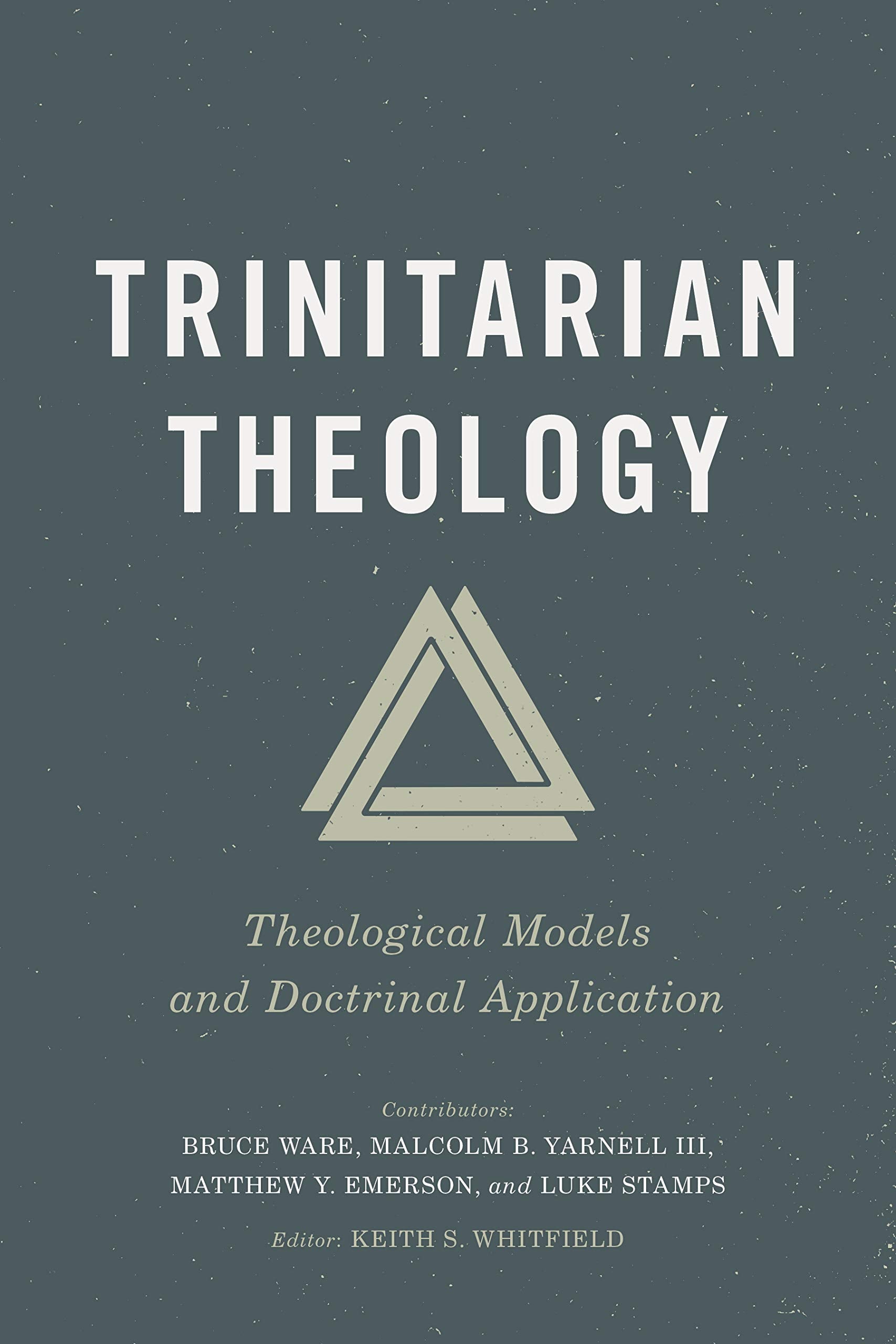 Trinitarian Theology: Theological Models and Doctrinal Application