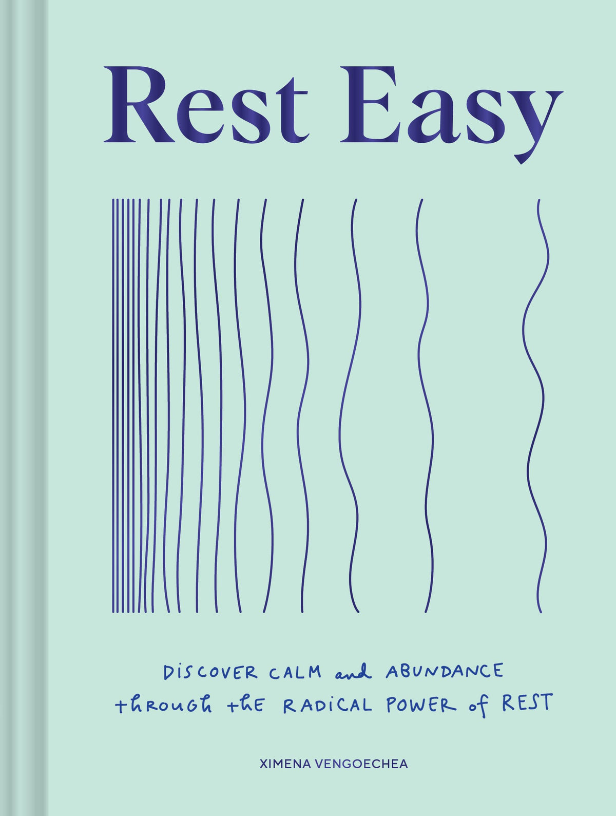 Rest Easy: Discover Calm and Abundance through the Radical Power of Rest