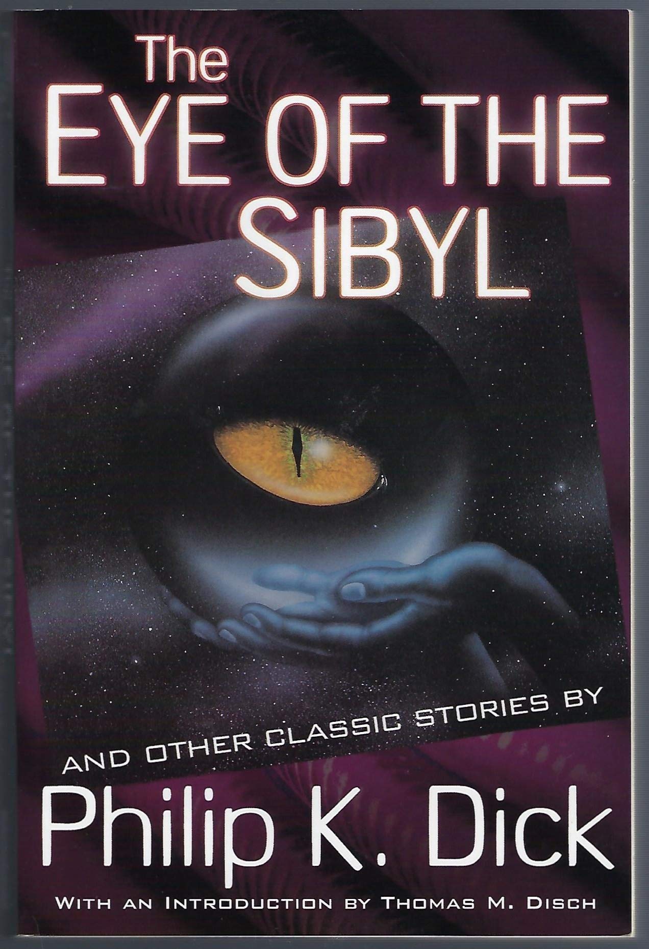 The Eye of The Sibyl and Other Classic Stories (The Collected Short Stories of Philip K. Dick, Vol. 5)