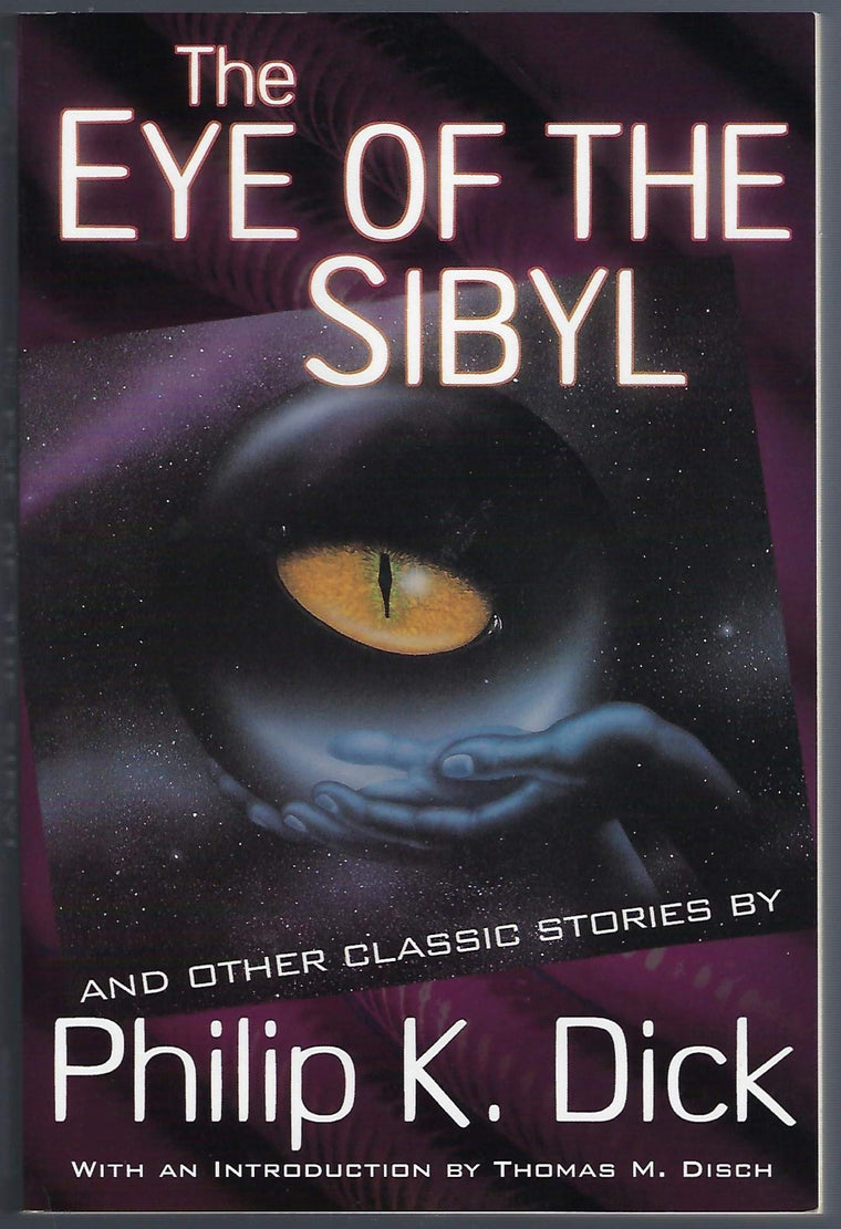 The Eye of The Sibyl and Other Classic Stories (The Collected Short Stories of Philip K. Dick, Vol. 5)