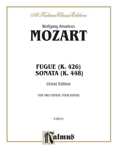 Fugue (K. 426) and Sonata (K. 448) (Urtext) (Kalmus Edition) (2 Pianos, 4 Hands)