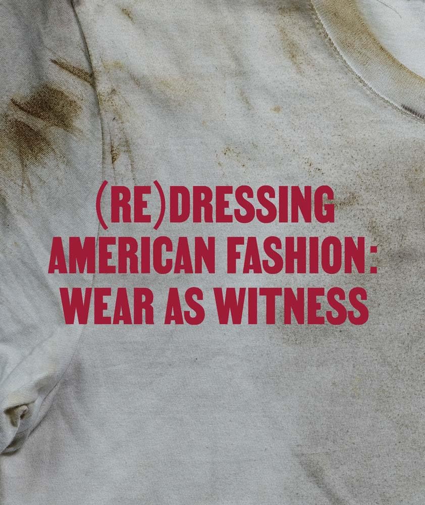 (Re)Dressing American Fashion: Wear as Witness