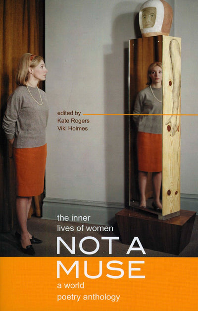 Not a Muse: The Inner Lives of Women: A World Poetry Anthology