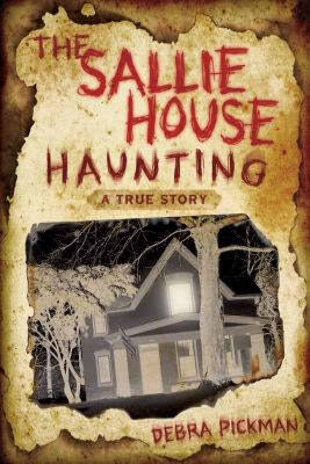 The Sallie House Haunting: A True Story by Pickman, Debra Ly