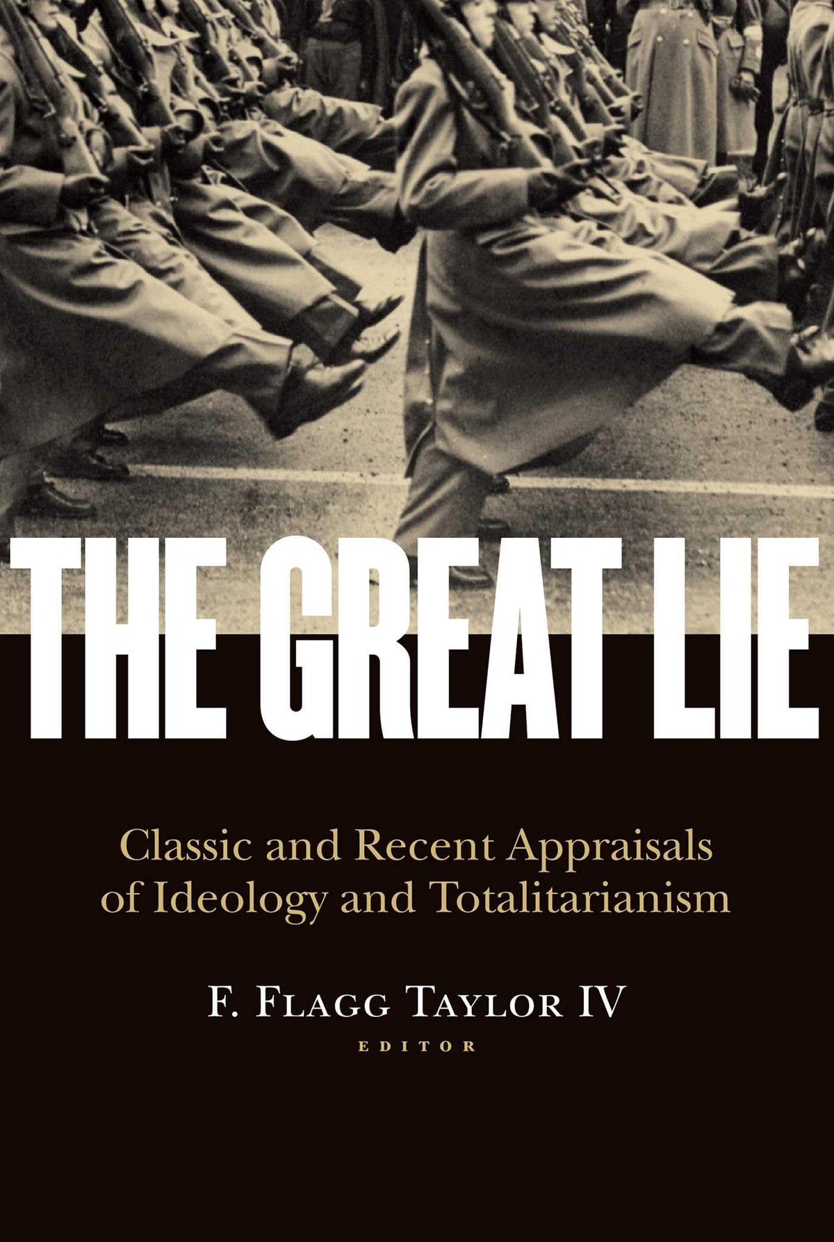The Great Lie: Classic and Recent Appraisals of Ideology and Totalitarianism (Religion and Contemporary Culture)