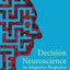 Decision Neuroscience: An Integrative Perspective