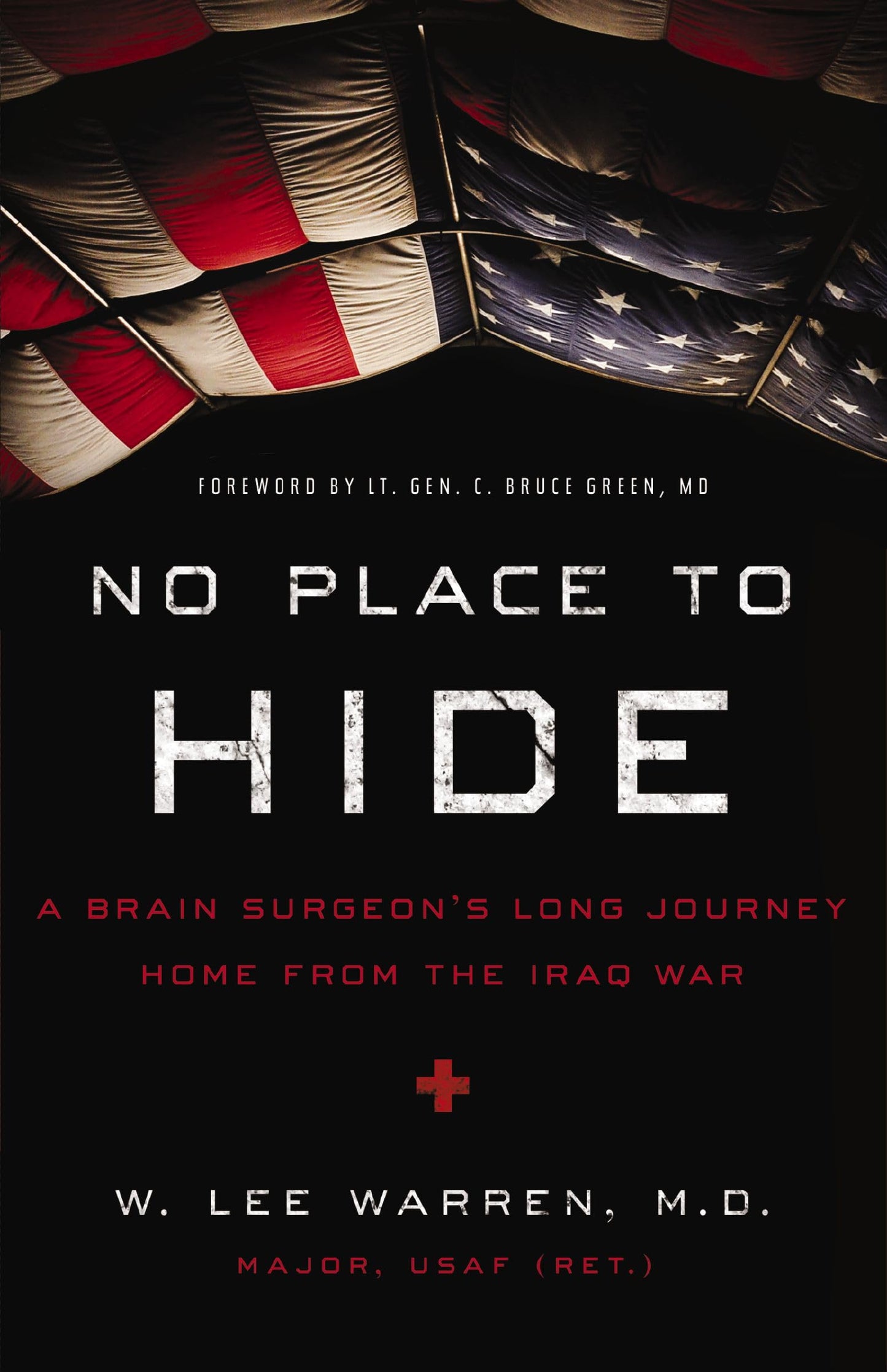 No Place to Hide: A Brain Surgeon’s Long Journey Home from the Iraq War
