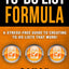 To-Do List Formula: A Stress-Free Guide To Creating To-Do Lists That Work!