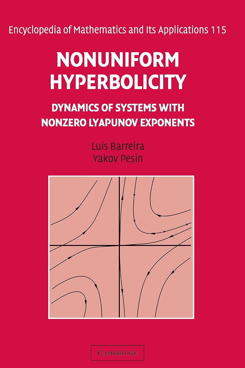 Nonuniform Hyperbolicity: Dynamics of Systems with Nonzero Lyapunov Exponents (Encyclopedia of Mathematics and its Applications, Series Number 115)