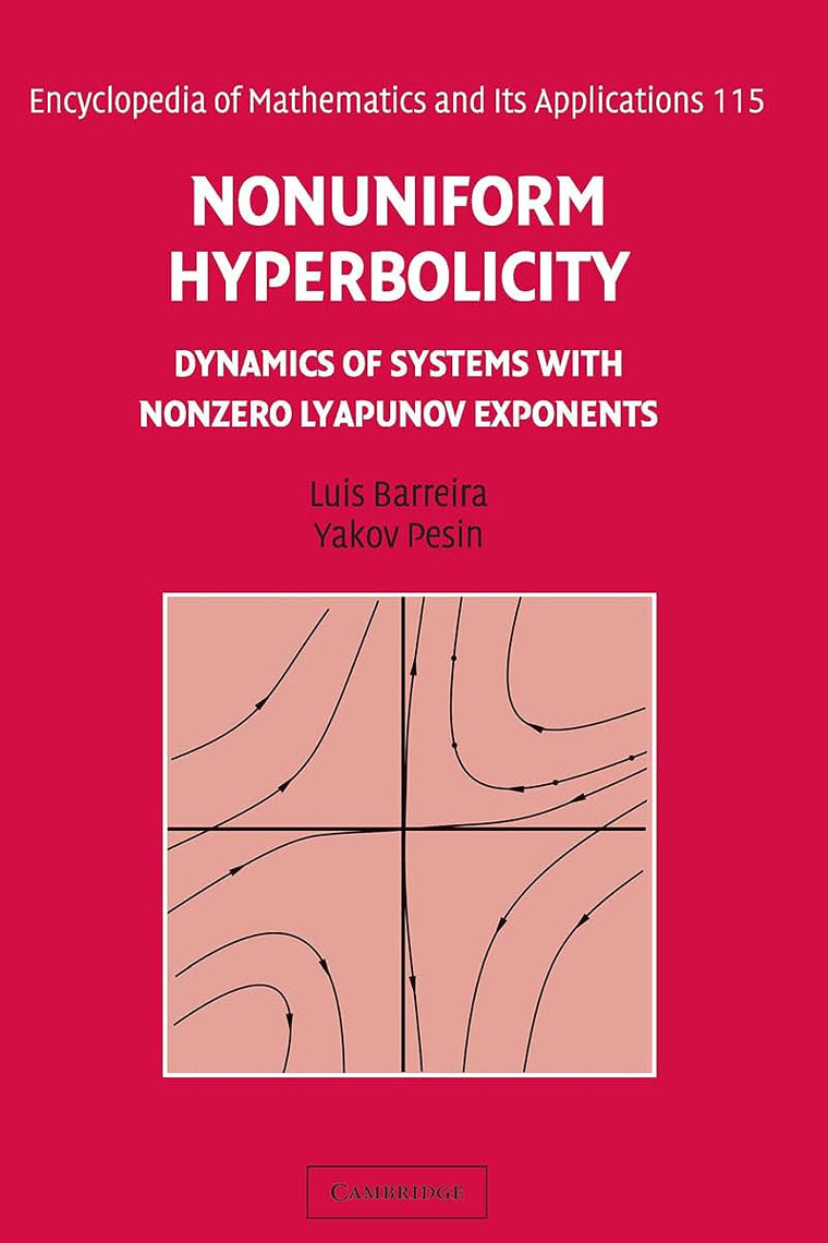 Nonuniform Hyperbolicity: Dynamics of Systems with Nonzero Lyapunov Exponents (Encyclopedia of Mathematics and its Applications, Series Number 115)
