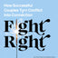 Fight Right: How Successful Couples Turn Conflict into Connection
