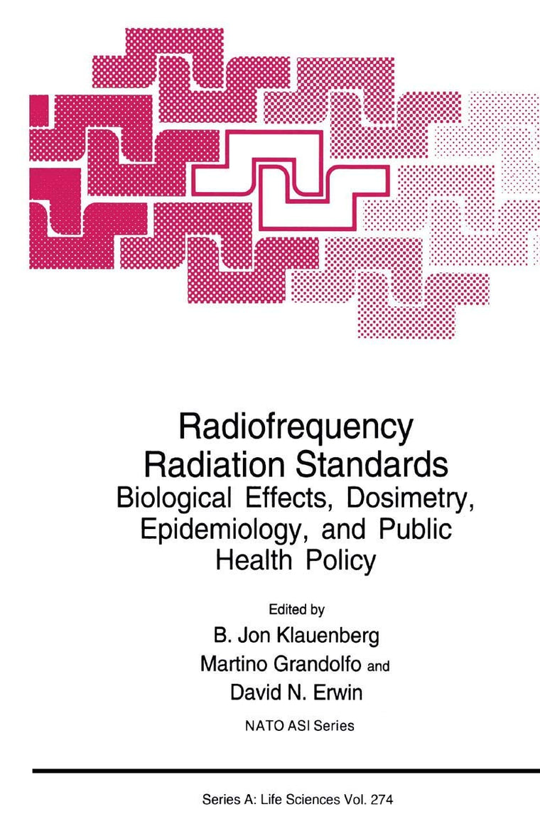 Radiofrequency Radiation Standards: Biological Effects, Dosimetry, Epidemiology, and Public Health Policy (NATO Science Series A:, 274)