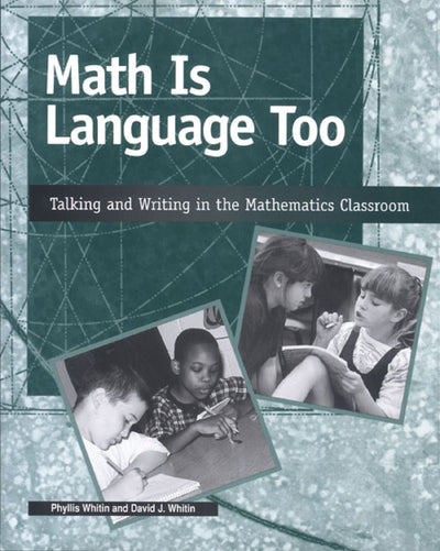 Math Is Language Too: Talking and Writing in the Mathematics Classroom
