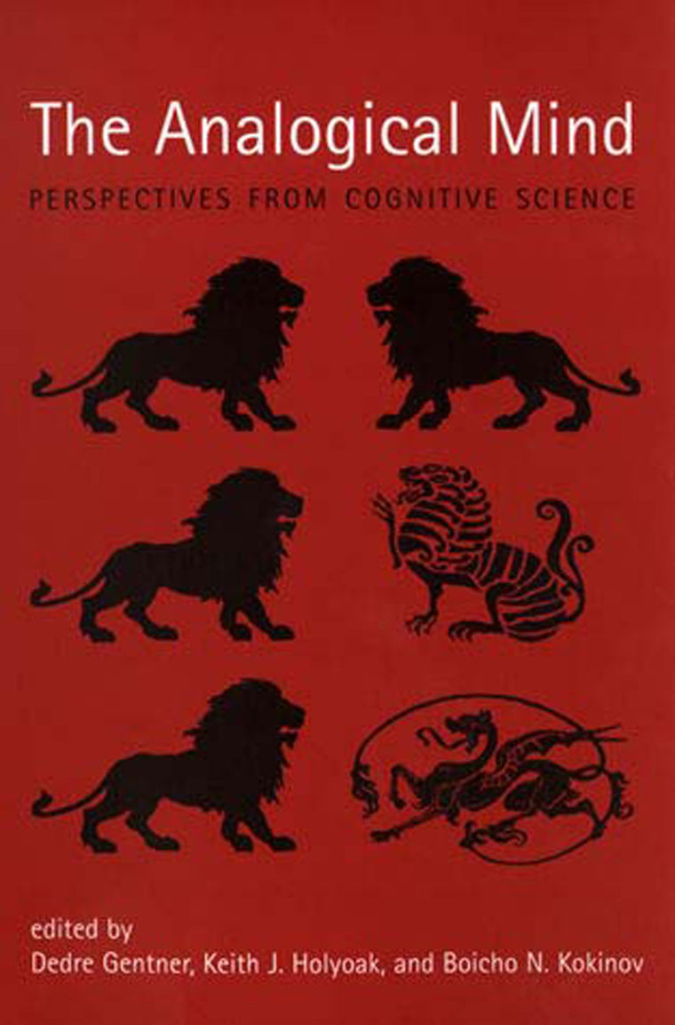 The Analogical Mind: Perspectives from Cognitive Science