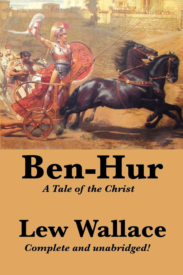Ben-Hur: A Tale of the Christ, Complete and Unabridged: A Tale of the Christ