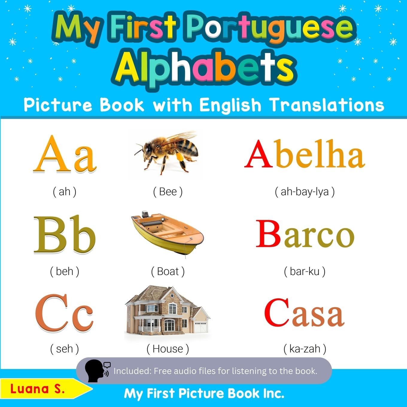 My First Portuguese Alphabets Picture Book with English Translations: Bilingual Early Learning & Easy Teaching Portuguese Books for Kids (Teach & Learn Basic Portuguese words for Children)