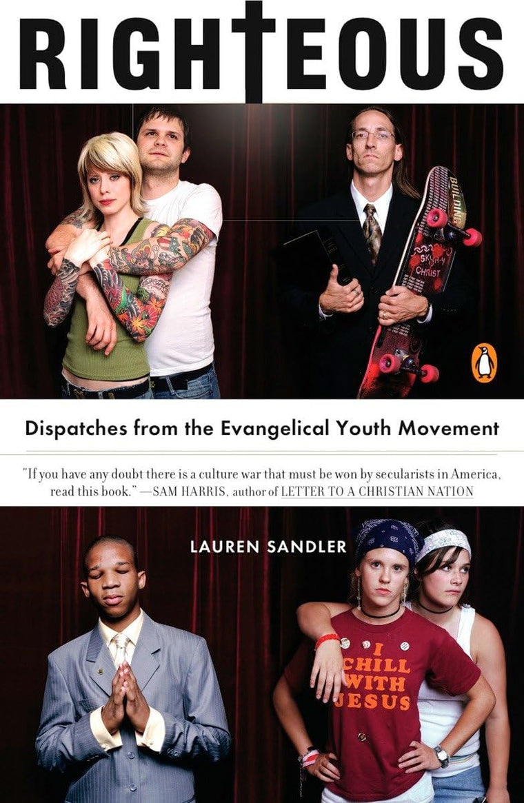 Righteous: Dispatches from the Evangelical Youth Movement