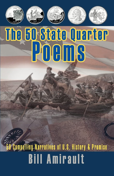 The 50 State Quarter Poems: 50 Compelling Narratives of U.S. History & Promise