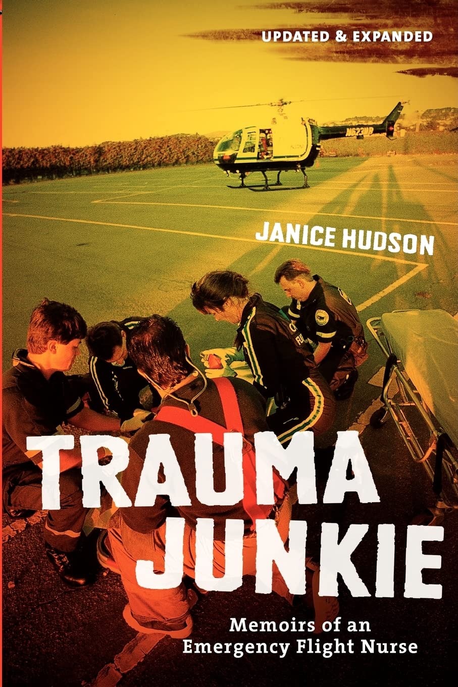 Trauma Junkie: Memoirs of an Emergency Flight Nurse