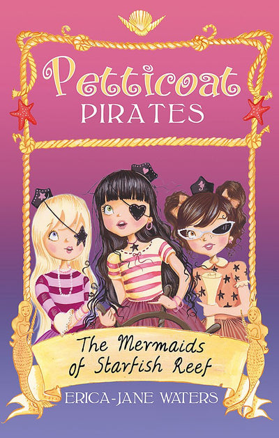 Petticoat Pirates: The Mermaids Of Starfish Reef