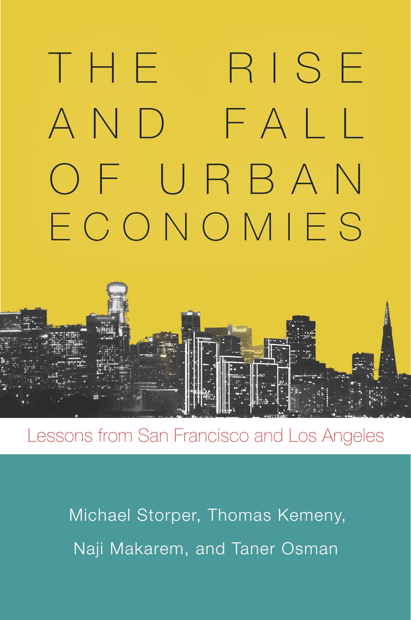 The Rise and Fall of Urban Economies: Lessons from San Francisco and Los Angeles (Innovation and Technology in the World Economy)