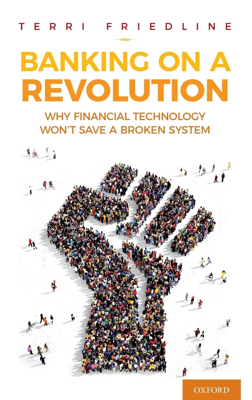 Banking on a Revolution: Why Financial Technology Won't Save a Broken System