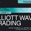 Visual Guide to Elliott Wave Trading