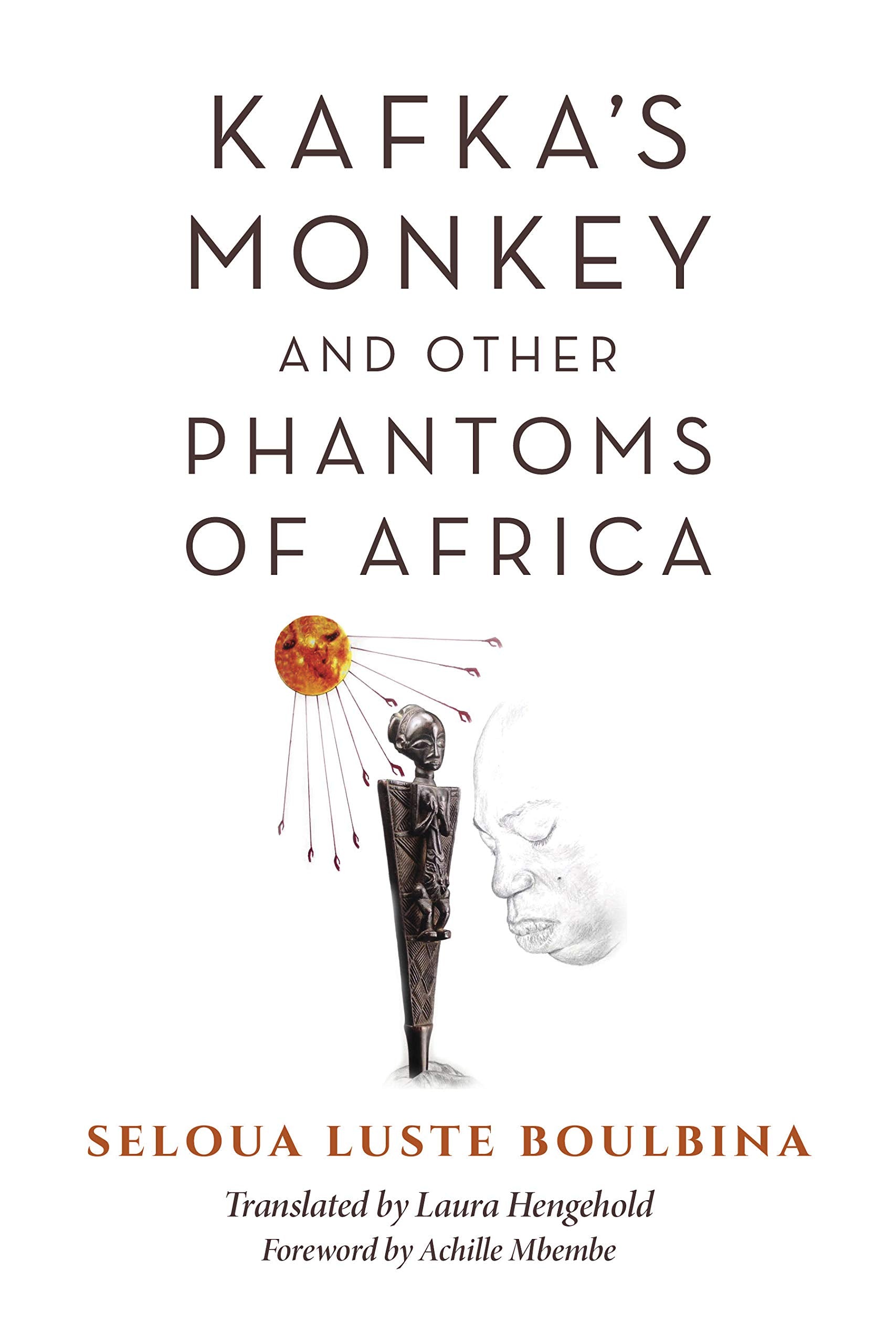 Kafka's Monkey and Other Phantoms of Africa (World Philosophies)