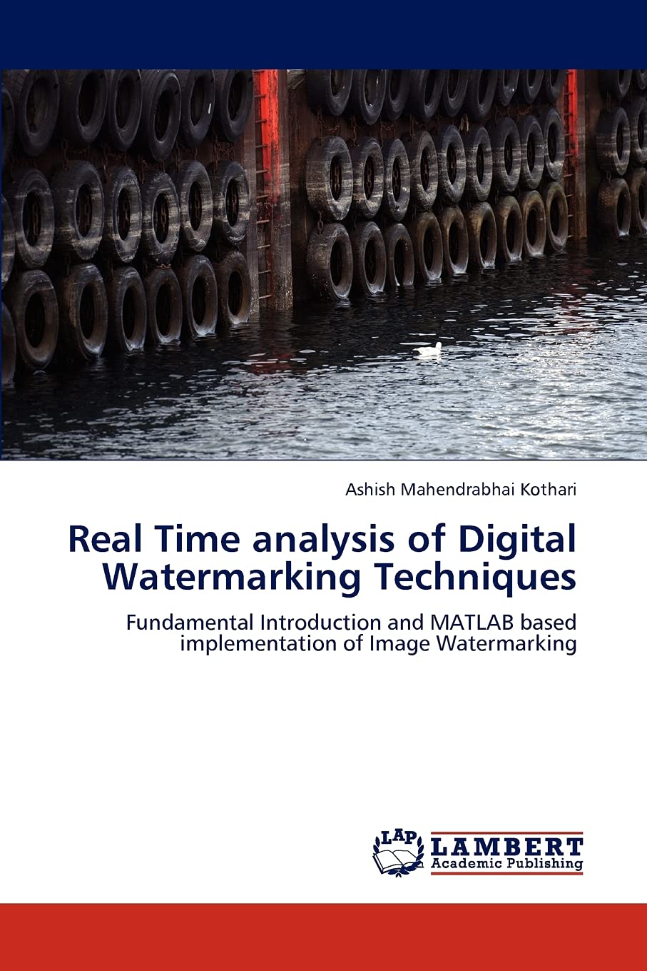 Real Time analysis of Digital Watermarking Techniques: Fundamental Introduction and MATLAB based implementation of Image Watermarking