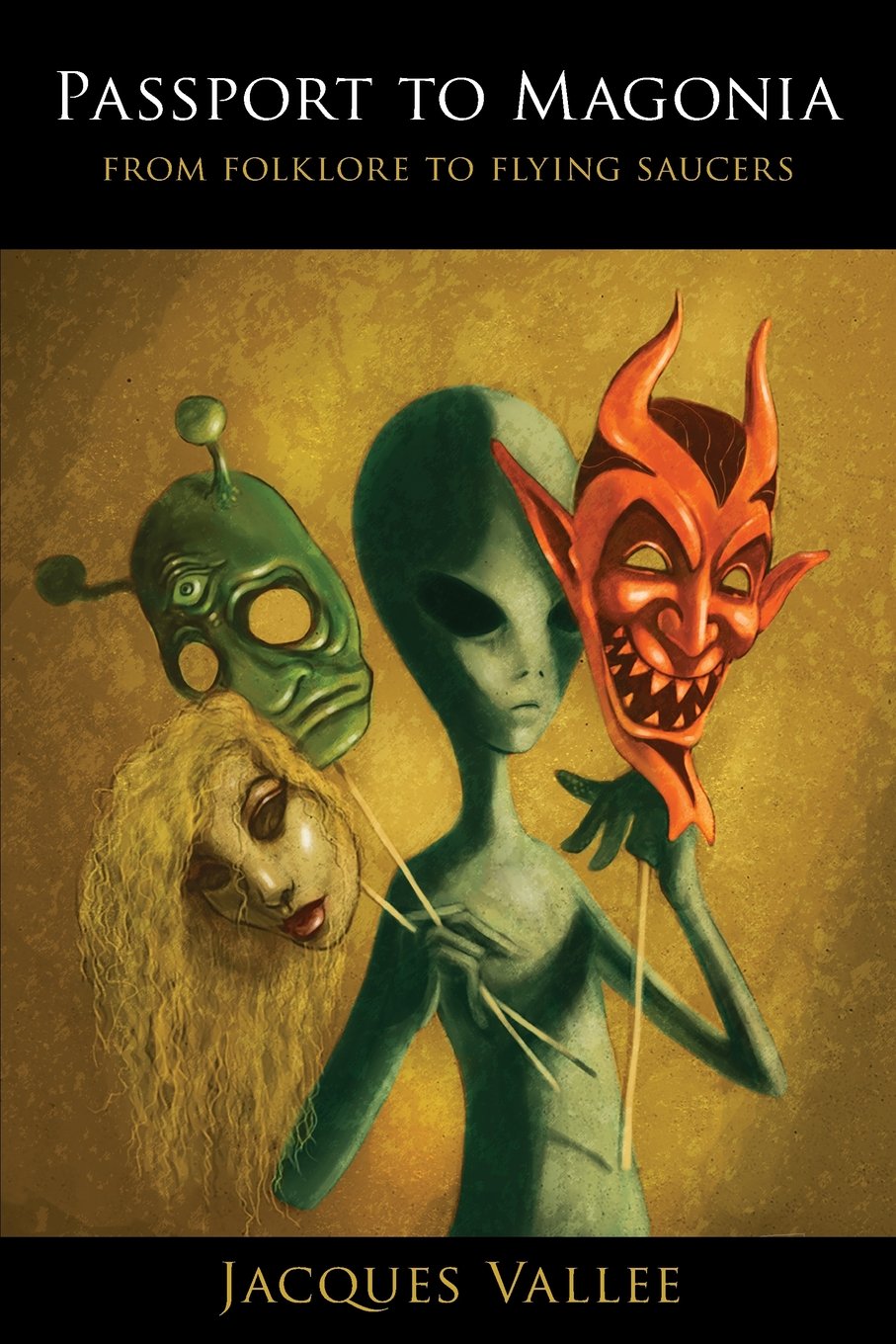 Passport to Magonia: From Folklore to Flying Saucers by Vall