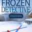 Frozen Detective (Piper and Porter Mysteries)