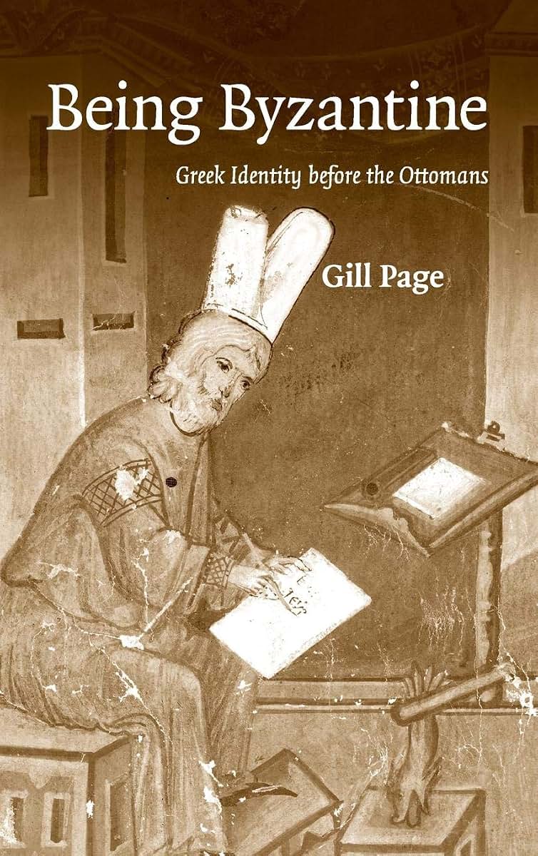 Being Byzantine: Greek Identity Before the Ottomans, 1200-1420