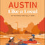 Austin Like a Local (Local Travel Guide)