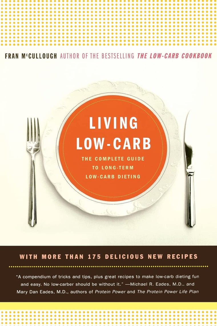 Living Low-Carb: The Complete Guide to Long Term Low-Carb Dieting