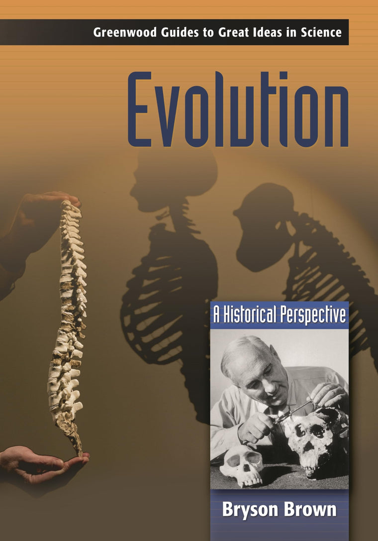 Evolution: A Historical Perspective (Greenwood Guides to Great Ideas in Science)