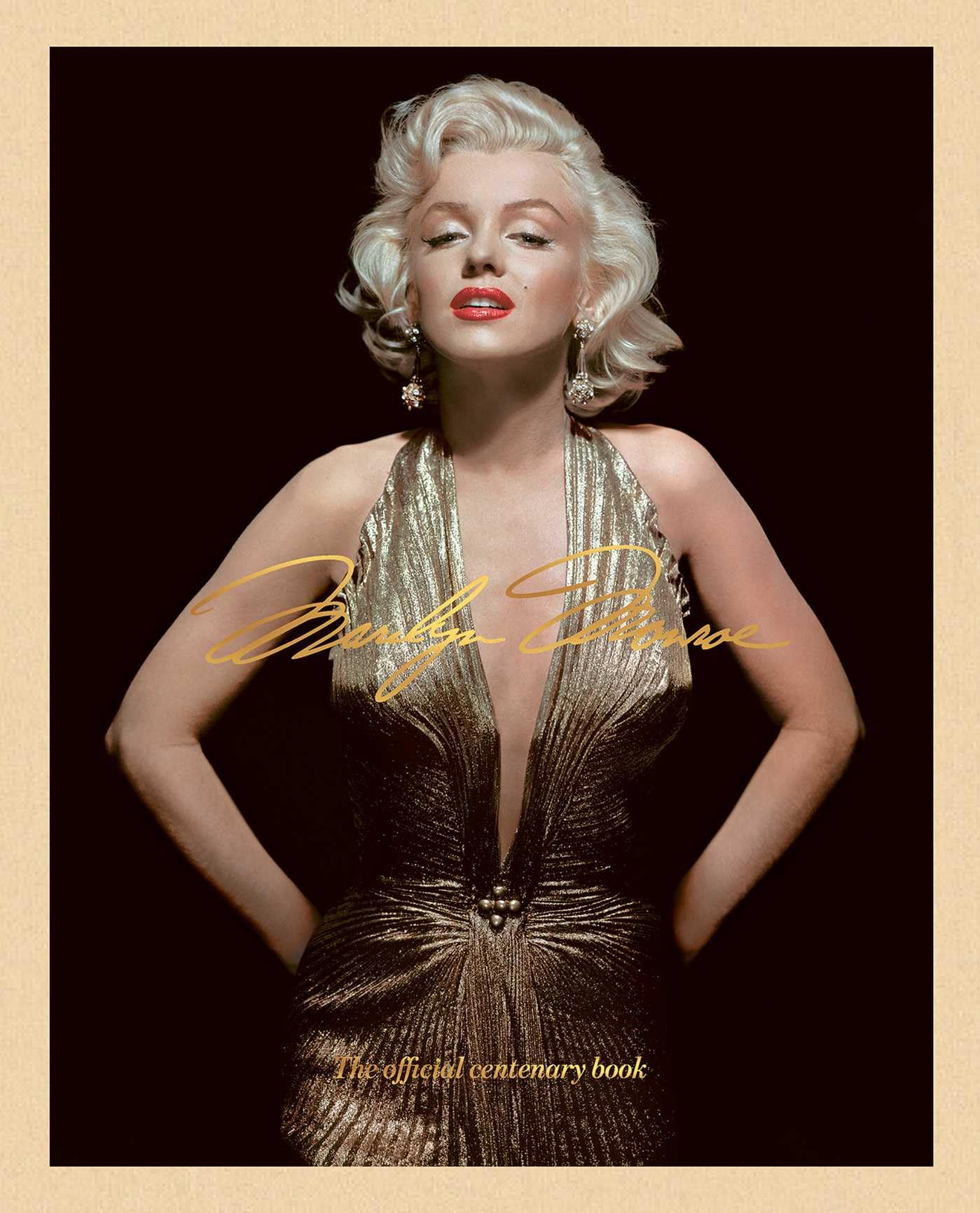Marilyn Monroe 100: The Official Centenary Book (The Marilyn Monroe Collection)