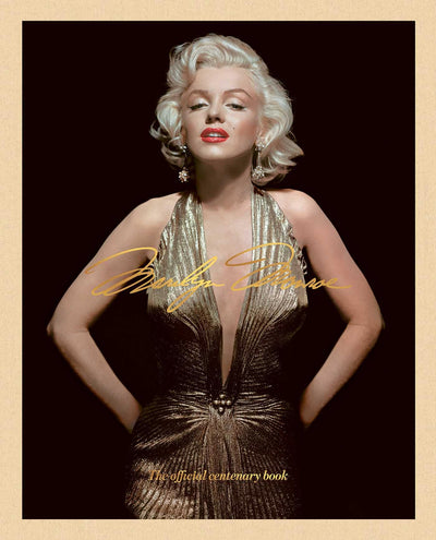 Marilyn Monroe 100: The Official Centenary Book (The Marilyn Monroe Collection)