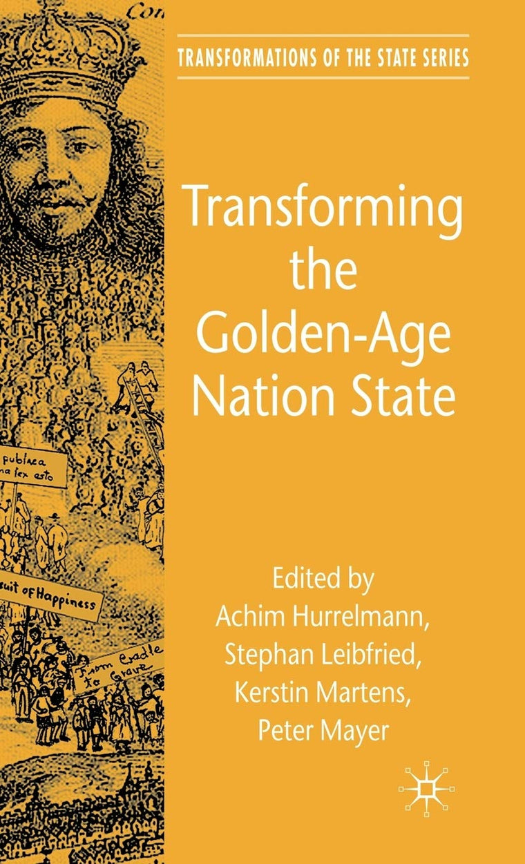 Transforming the Golden-Age Nation State (Transformations of the State)