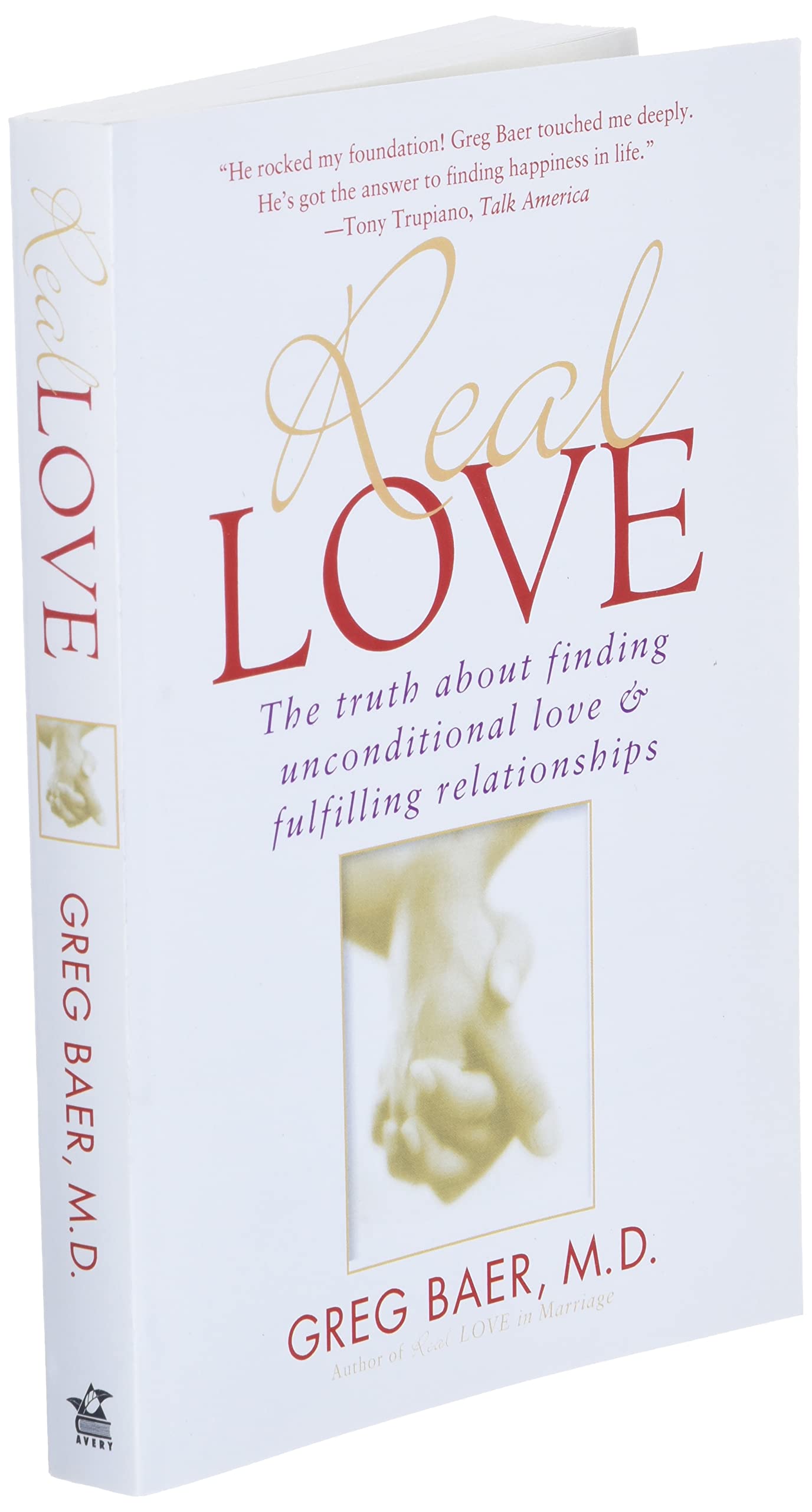 Real Love: The Truth About Finding Unconditional Love & Fulfillment