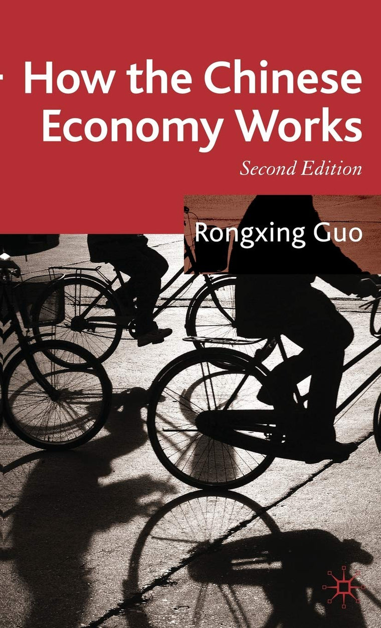 How the Chinese Economy Works - 2nd Edition