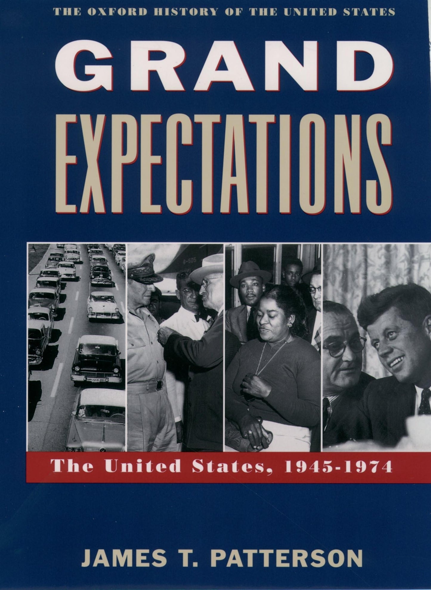 Grand Expectations: The United States, 1945-1974 (Oxford His