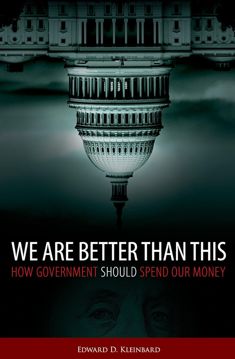 We Are Better Than This: How Government Should Spend Our Money