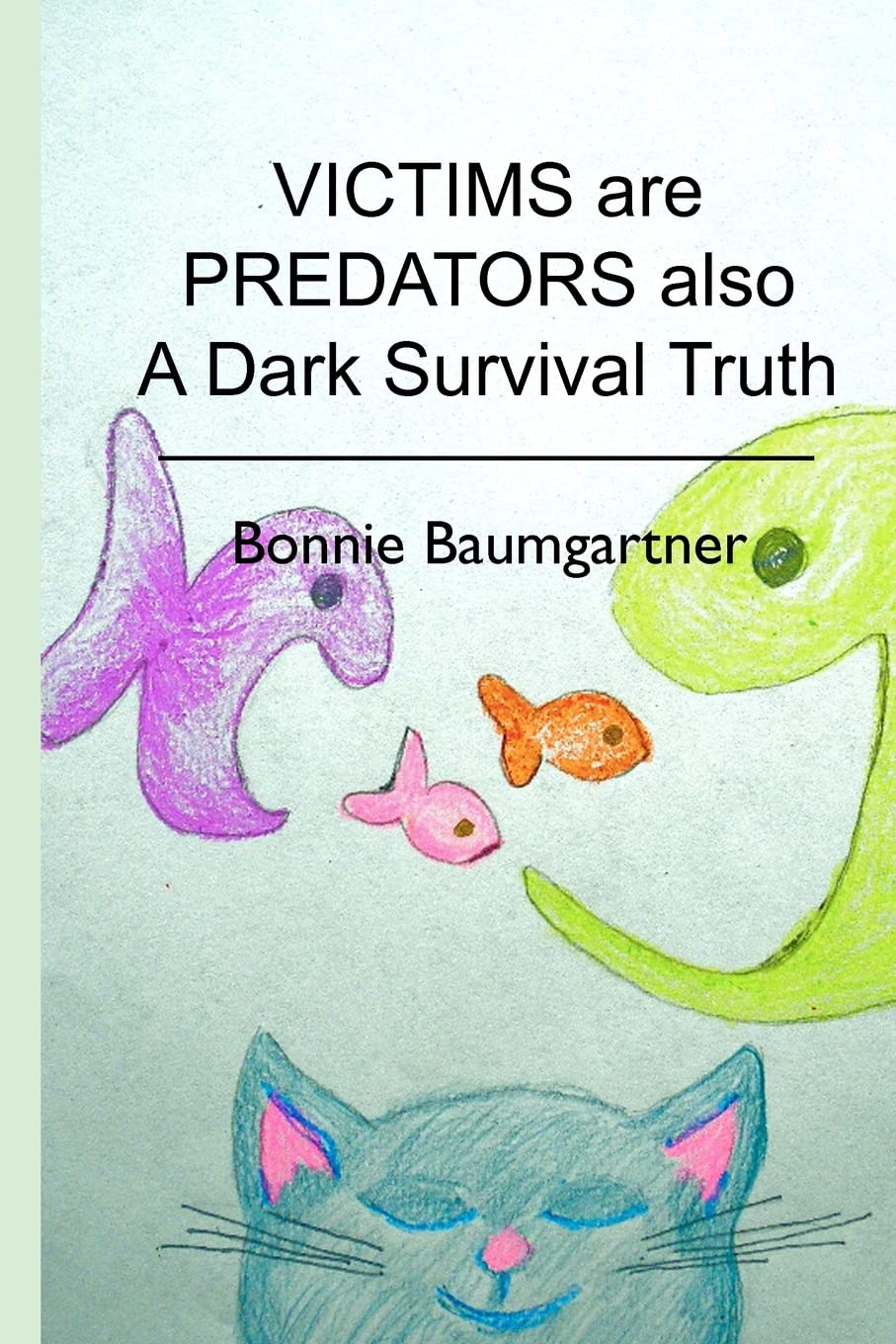 VICTIMS are PREDATORS also: A Dark Survival Truth