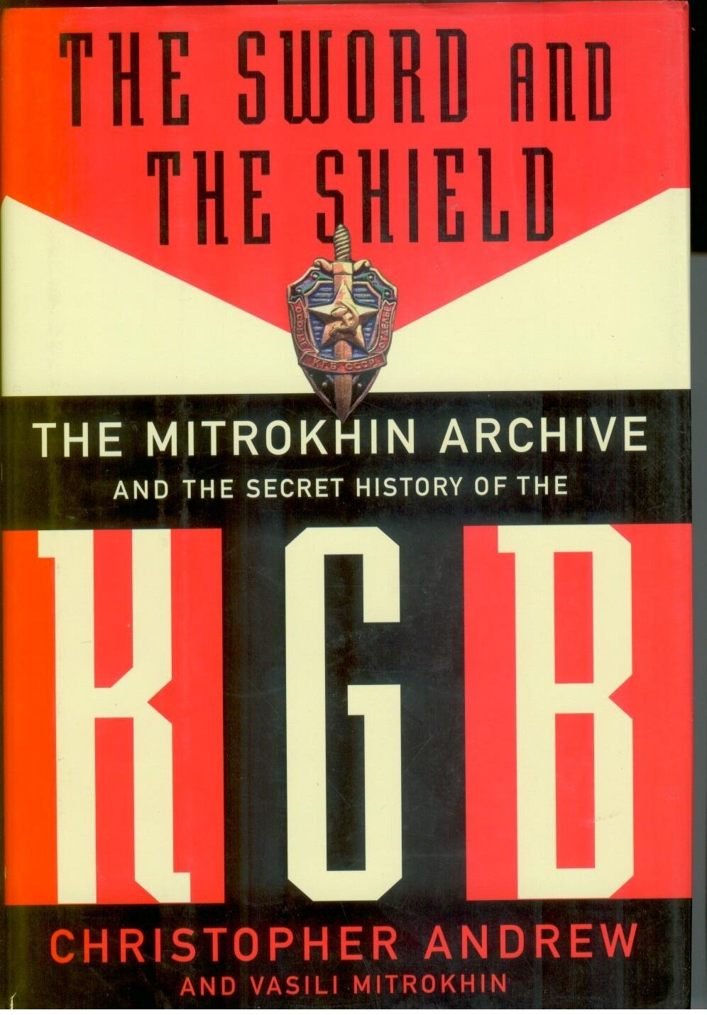 The Sword And The Shield: The Mitrokhin Archive And The Secret History
