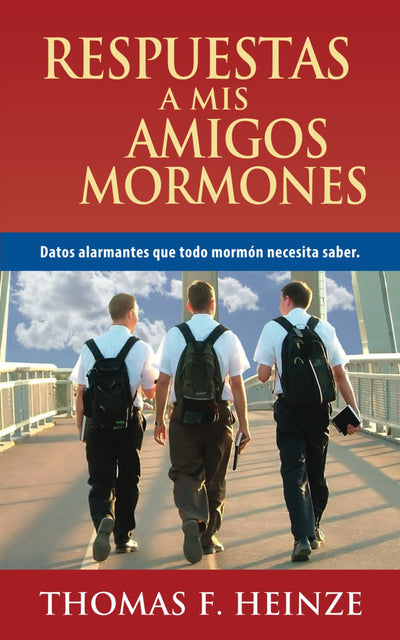 Respuestas a Mis Amigos Mormones (Spanish Edition)