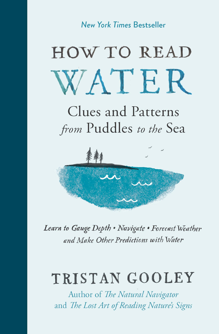 How to Read Water: Clues and Patterns from Puddles to the Sea (Natural Navigation)
