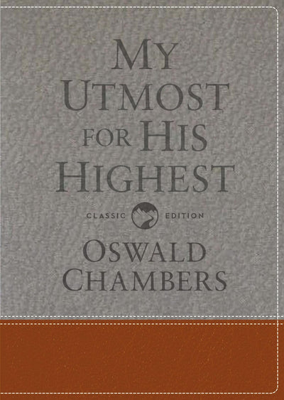 My Utmost for His Highest: Classic Language Gift Edition (A Daily Devotional with 366 Bible-Based Readings) (Authorized Oswald Chambers Publications)