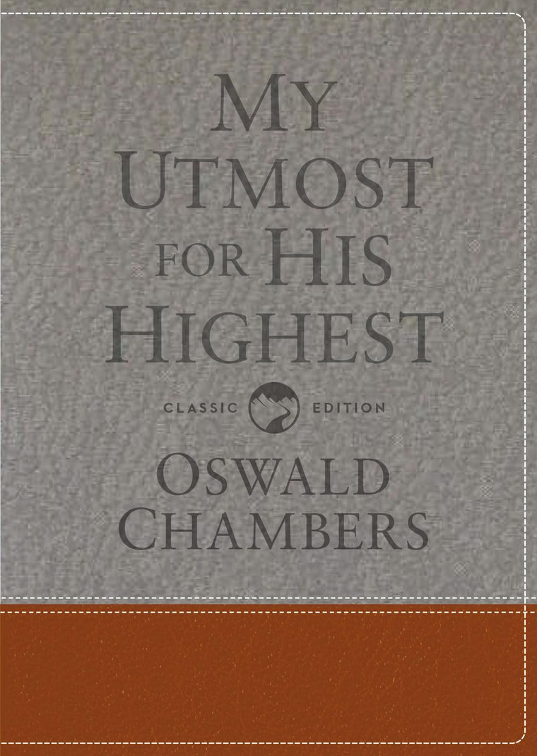 My Utmost for His Highest: Classic Language Gift Edition (A Daily Devotional with 366 Bible-Based Readings) (Authorized Oswald Chambers Publications)